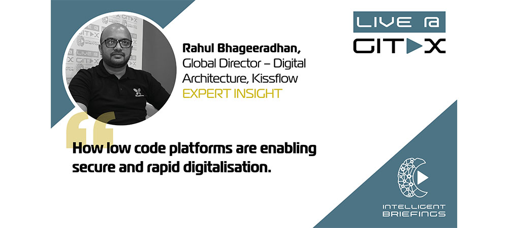 Live @ GITEX: Rahul Bhageeradhan, Global Director – Digital Architecture, Kissflow